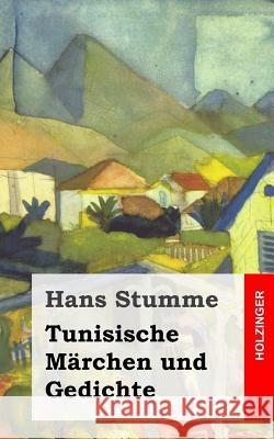 Tunisische Märchen und Gedichte Stumme, Hans 9781484922521 Createspace