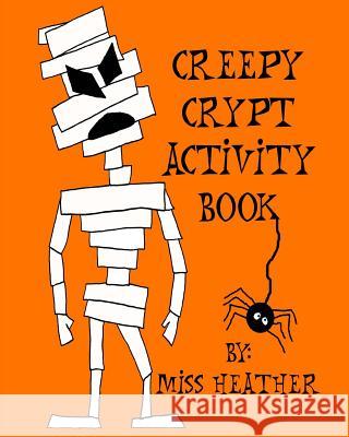 Creepy Crypt Activity Book Miss Heather 9781484923757