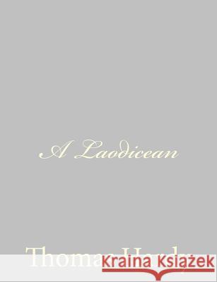 A Laodicean Thomas Hardy 9781484923788 Createspace