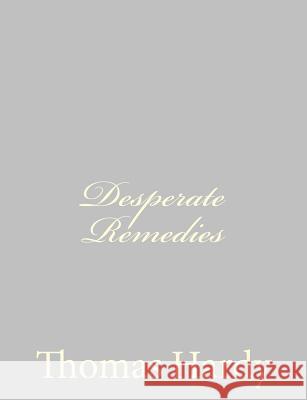 Desperate Remedies Thomas, Defendant Hardy 9781484923795 Createspace