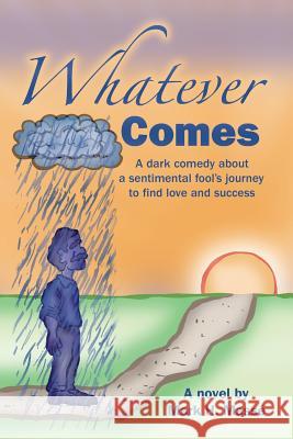 Whatever Comes MR Mark H. Masse 9781484924358