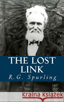 The Lost Link R. G. Spurling 9781484931608