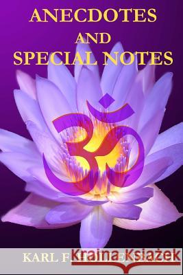 Anecdotes and Special Notes Karl F. Hollenbach Shae Thoman Kef Hollenbach 9781484934951