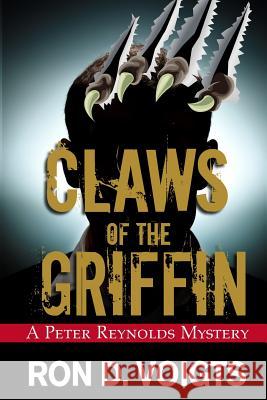 Claws of the Griffin Ron D. Voigts 9781484935422