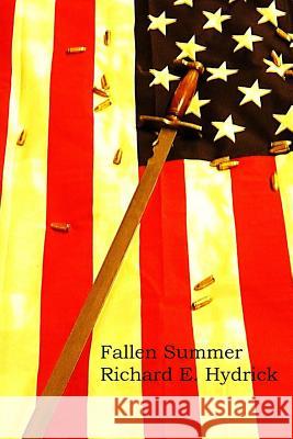 Fallen Summer Richard E. Hydrick 9781484935446