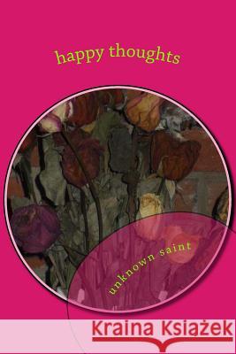 volume v: happy thoughts Saint, Unknown 9781484937143 Createspace