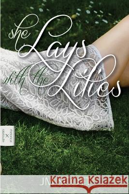 She Lays With The Lilies Yvan C. Goudard Jm Scott 9781484938577 Createspace Independent Publishing Platform