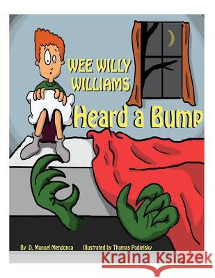 Wee Willy Williams: bump in the night Podielsky, Thomas 9781484939215 Createspace