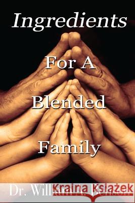 Ingredients For A Blended Family Benson, William a. 9781484939765