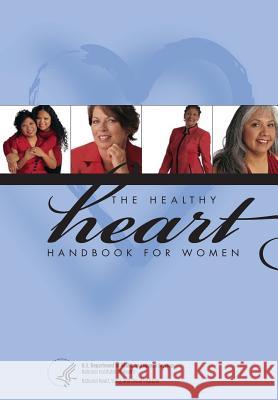 The Healthy Heart Handbook for Women National Heart Lung and Bloo 9781484940358 Createspace