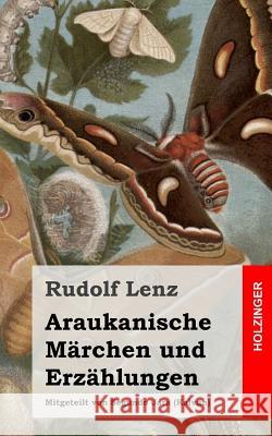 Araukanische Märchen und Erzählungen Lenz, Rudolf 9781484940365