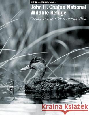 John H. Chafee National Wildlife Refuge Comprehensive Conservation Plan U. S. D U 9781484941683 Createspace