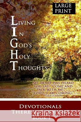 Living In God's Holy Thoughts - LARGE PRINT Goodine, Theresa 9781484941768 Createspace