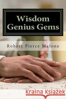 Wisdom Genius Gems: Over 1,000 New Wisdom Genius Gems MR Robert Pierce Malone 9781484944004