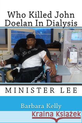 Who Killed John Doelan In Dialysis: Minister Lee Warner, Conquista 9781484944059 Createspace