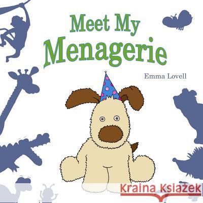 Meet My Menagerie Emma Lovell 9781484945476 Createspace