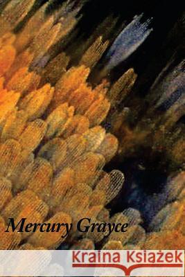 Mercury Grayce: a mythic memoir Ivanoff, Kathleen 9781484946930