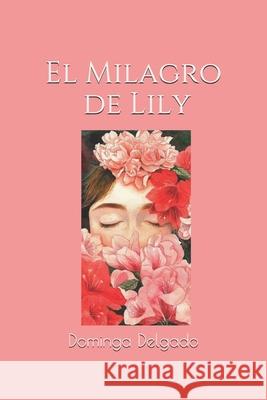 El Milagro de Lily Mitica Books Books 9781484951750