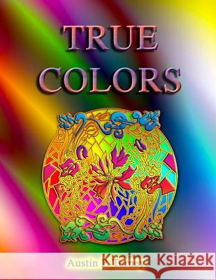 True Colors Austin P. Torney 9781484953587 Createspace