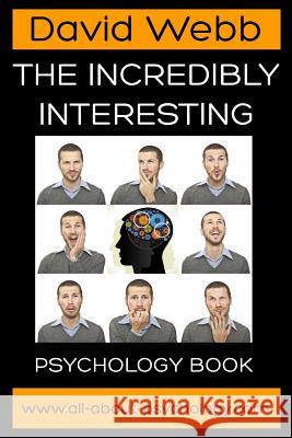 The Incredibly Interesting Psychology Book N. T. Raymond Kelly Loughman David Webb 9781484953990 Houghton Mifflin Harcourt (HMH)