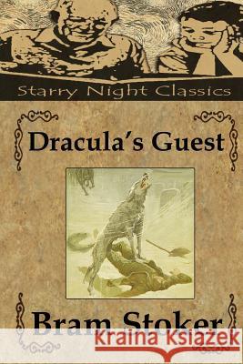 Dracula's Guest: And Other Weird Stories Bram Stoker Richard S. Hartmetz 9781484956700 Createspace