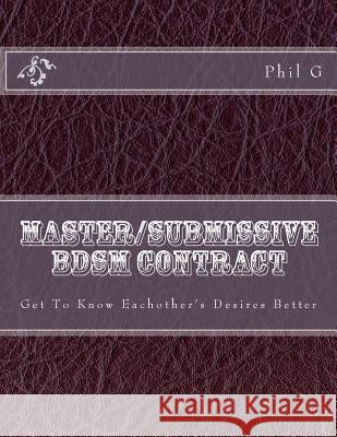 Master/submissive BDSM Contract G, Phil 9781484958247 Createspace