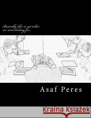 Basically, This Is Not What We Were Looking For...: For Orchestra Asaf Peres 9781484958988 
