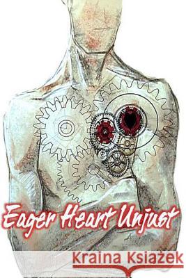 Eager Heart Unjust Keaton Foster 9781484962510 Createspace