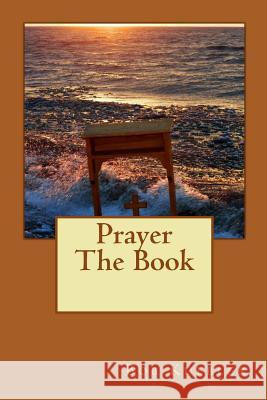 Prayer The Book Kuebler, Linda 9781484966037 Createspace