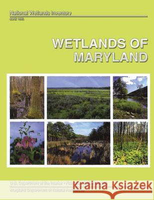 Wetlands of Maryland Ralph W., Jr. Tiner D. G. Burke U. S. Departm Fis 9781484967409 Createspace