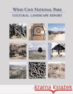 Wind Cave National Park Cultural Landscape Report Inc Joh L. Bah Rivanna Archaeological Consulting 9781484967508 Createspace