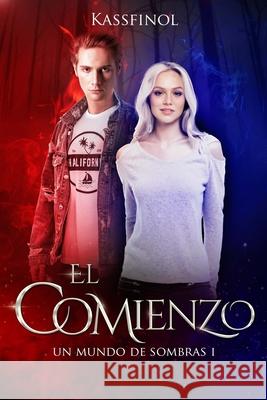 El Comienzo Kassfinol 9781484967973 Createspace Independent Publishing Platform