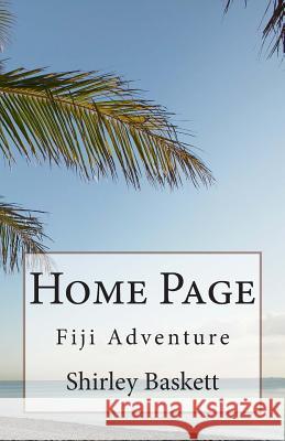 Home Page: Fiji Adventure Shirley Baskett 9781484968062