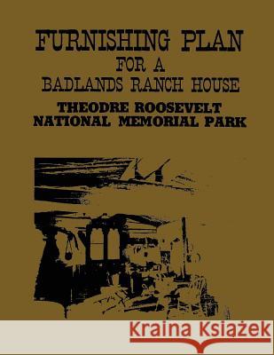 Furnishing Plan for a Badlands Ranch House Lenard E. Brown 9781484970904 Createspace