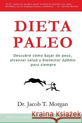 Dieta Paleo: Descubre cómo bajar de peso, alcanzar salud y bienestar óptimo para siempre Imagen, Editorial 9781484972731