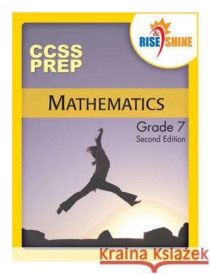 Rise & Shine CCSS Prep Grade 7 Mathematics Kantrowitz, Jonathan D. 9781484973257