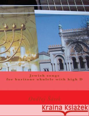 Jewish songs for baritone ukulele with high D Sarek, Ondrej 9781484973929 Createspace