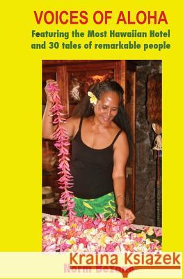 Voices of Aloha: Tales of Remarkable People Norm Bezane 9781484974520 Createspace