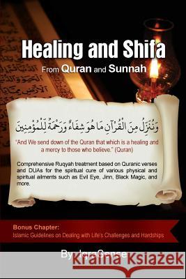 Healing and Shifa from Quran and Sunnah: Spiritual Cures for Physical and Spiritual Conditions based on Islamic Guidelines Iqrasense 9781484977415 Createspace