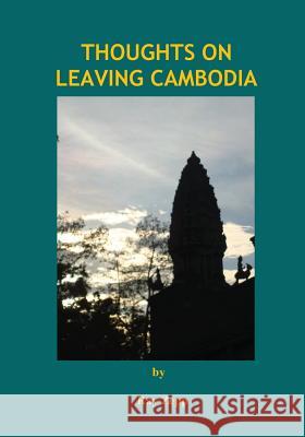 Thoughts on Leaving Cambodia Ray Zepp 9781484978566 Createspace