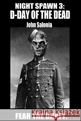 Night Spawn 3: D-Day of the Dead John Salonia Howard Mertin 9781484979334 Createspace