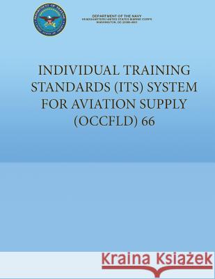 Individual Training Standards (ITS) System for Aviation Supply (OCCFLD) 66 Department of the Navy 9781484981993 Createspace