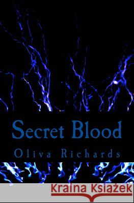 Secret Blood Olivia Richards 9781484982143 Createspace