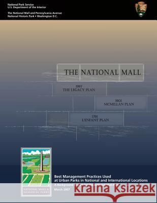 The National Mall: A Background Report for the National Mall Plan National Park Service 9781484983003 Createspace