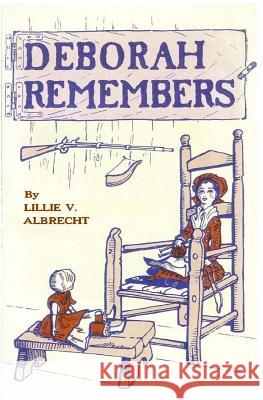 Deborah Remembers Lillie V. Albrecht Rita Newton Susanne Alleyn 9781484983096