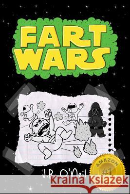 Fart Wars: May The Farts Be With You O'Neil, J. B. 9781484983690 Createspace