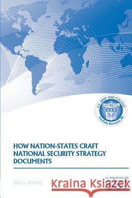 How Nation-States Craft National Security Strategy Documents Alan G. Stolberg 9781484984888