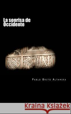 La sonrisa de Occidente Altamira, Pablo Brito 9781484985342 Createspace