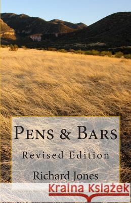 Pens & Bars: Revised MR Richard Jones 9781484989265 Createspace