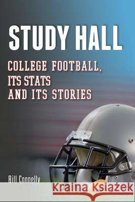 Study Hall: College Football, Its Stats and Its Stories Hall, Spencer 9781484989968